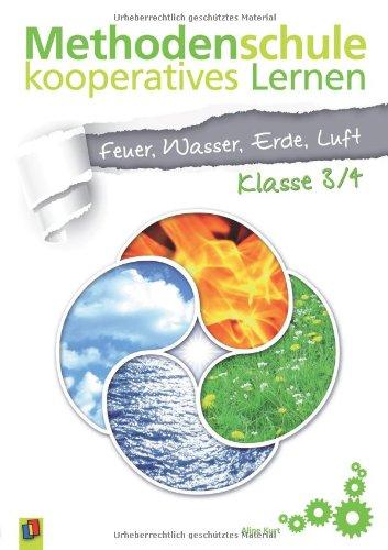 Methodenschule kooperatives Lernen - Thema: Feuer, Wasser, Erde, Luft: Klasse 3/4