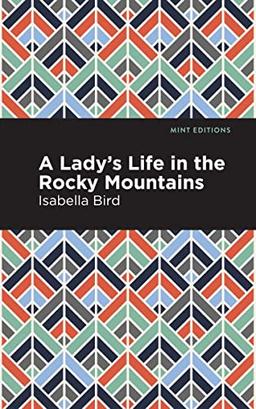 A Lady's Life in the Rocky Mountains (Mint Editions―The Natural World)