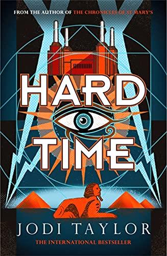 Hard Time: a bestselling time-travel adventure like no other (The Time Police, Band 2)