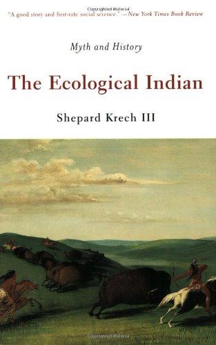 The Ecological Indian: Myth and History