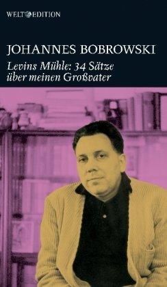 Levins Mühle: 34 Sätze über meinen Großvater