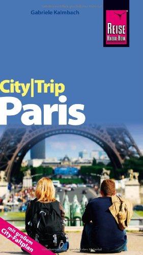 Reise Know-How CityTrip Paris: Reiseführer mit Faltplan