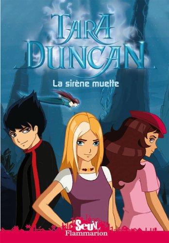 Tara Duncan. Vol. 1. La sirène muette