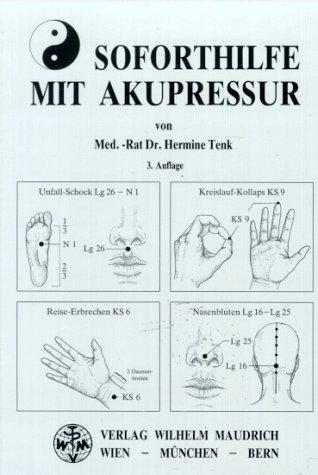 Soforthilfe mit Akupressur. Für Schulärzte, Lehrer, Schüler und Laienhelfer