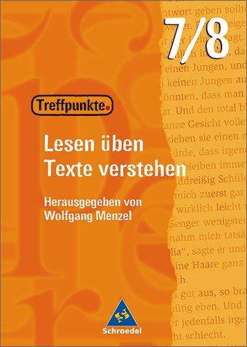 Treffpunkte - Lesen üben, Texte verstehen: Arbeitsheft 7 / 8