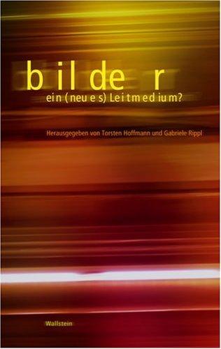 Bilder. Ein (neues) Leitmedium?