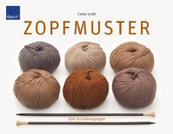 Zopfmuster: 200 Strickanregungen