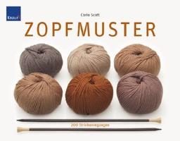 Zopfmuster: 200 Strickanregungen