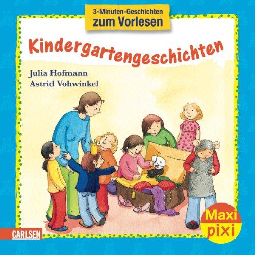 Maxi-Pixi Nr. 14: Kindergarten-Geschichten: 3-Minuten-Geschichten zum Vorlesen