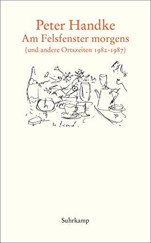 Am Felsfenster morgens: (und andere Ortszeiten 1982-1987) (suhrkamp taschenbuch)