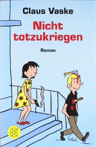 Nicht totzukriegen: Roman