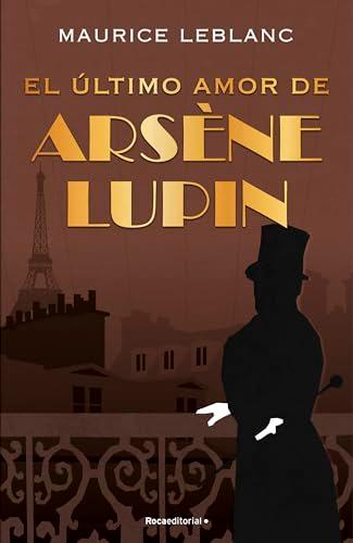 Arsène Lupin - El último amor de Arsène Lupin (Novela)