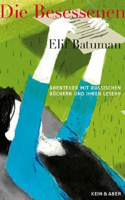 Die Besessenen: Abenteuer mit russischen Büchern und ihren Lesern