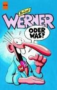 Werner, Oder was?