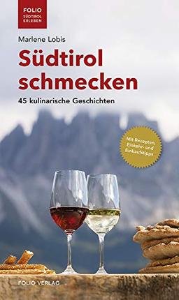 Südtirol schmecken ("Folio - Südtirol erleben")