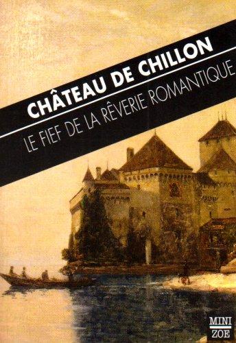 Château de Chillon : le fief de la rêverie romantique