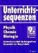 Unterrichtssequenzen Physik /Chemie /Biologie. Naturwissenschaft im integrativen Unterricht der Hauptschule. Mit Arbeitsblättern/Kopiervorlagen: ... Mit Materialien für die 10. Jahrgangsstufe