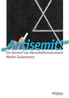 "Antisemit!": Vorwurf als Herrschaftsinstrument