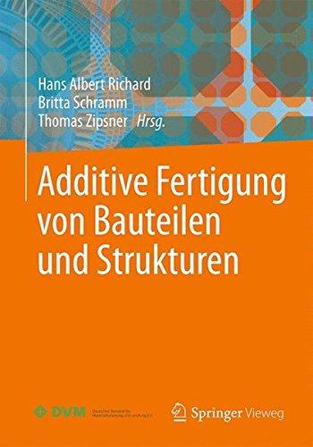 Additive Fertigung von Bauteilen und Strukturen