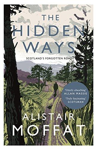 The Hidden Ways: Scotland's Forgotten Roads