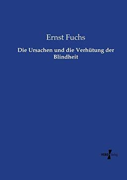 Die Ursachen und die Verhütung der Blindheit