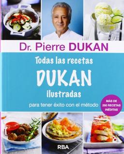 Todas las recetas Dukan ilustradas (OTROS NO FICCIÓN)