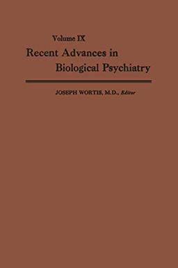 Rec adv biol psyc 09: The Proceedings of the Twenty-First Annual Convention and Scientific Program of the Society of Biological Psychiatry, Washington, D. C., June 10–12, 1966