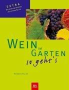 Wein im Garten - so geht's: Extra: Die besten Sorten auf einen Blick