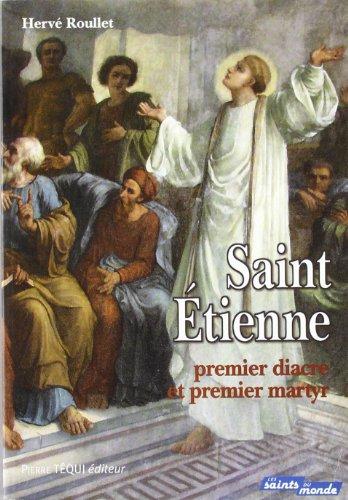 Saint Etienne, premier diacre et premier martyr : sa présence auprès de sainte Geneviève, à l'église Saint-Etienne-du-Mont de Paris