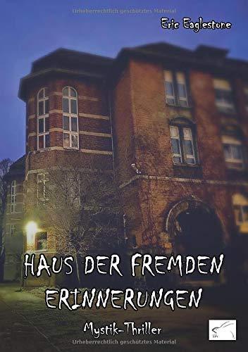 Haus der fremden Erinnerungen: Mystik-Thriller