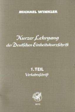 Deutsche Einheitskurzschrift: Kurzer Lehrgang: Verkehrsschrift: Schülerbuch, 60. Auflage, 1998