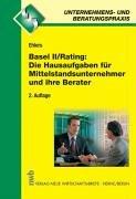 Basel 2 / Rating: Die Hausaufgaben für Mittelstandsunternehmer und ihre Berater. Der Turn-Around anhand eines Modellfalls