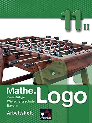 Mathe.Logo Wirtschaftsschule Bayern / Mathe.Logo Wirtschaftsschule AH 11/II: Zweistufige Wirtschaftsschule