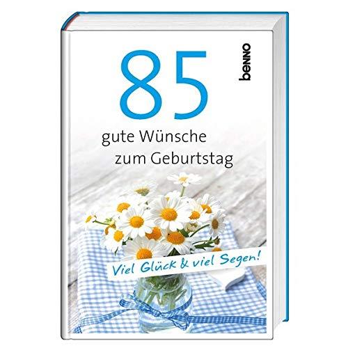 85 gute Wünsche zum Geburtstag: Viel Glück & viel Segen