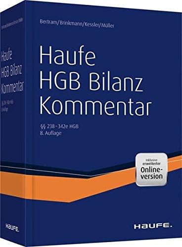 Haufe HGB Bilanz-Kommentar 8. Auflage plus Onlinezugang: Der Kommentar zur Handelsbilanz – einschließlich aller Konzernbesonderheiten!