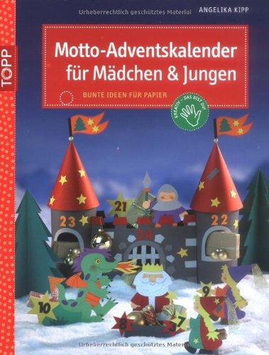 Motto-Adventskalender für Mädchen und Jungen: Bunte Ideen aus Papier