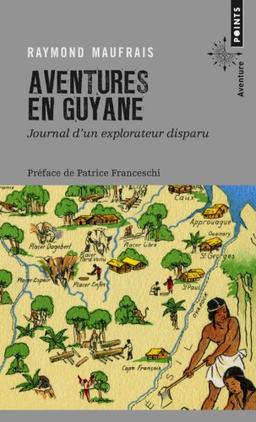 Aventures en Guyane : journal d'un explorateur disparu