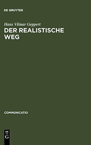 Der realistische Weg: Formen pragmatischen Erzählens bei Balzac, Dickens, Hardy, Keller, Raabe und anderen Autoren des 19. Jahrhunderts (Communicatio, Band 5)