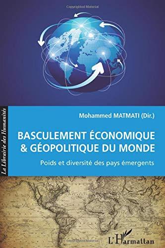 Basculement économique & géopolitique du monde : poids et diversité des pays émergents