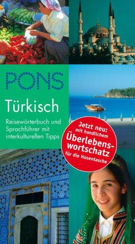 PONS Reisewörterbuch Türkisch: Reisewörterbuch und Sprachführer mit interkulturellen Tipps. Mit Überlebenswortschatz