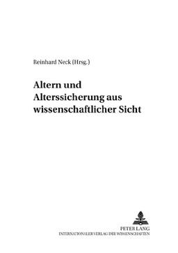 Altern und Alterssicherung aus wissenschaftlicher Sicht (Schriftenreihe der Karl Popper Foundation)