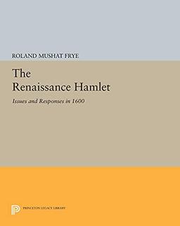 The Renaissance Hamlet: Issues and Responses in 1600 (Princeton Legacy Library)