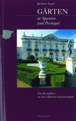 Gärten in Spanien und Portugal: Ein Reiseführer zu den schönsten Gartenanlagen