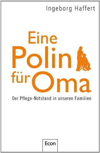 Eine Polin für Oma: Der Pflege-Notstand in unseren Familien