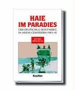 Haie im Paradies. Der deutsche U-Boot-Krieg in Asiens Gewässern 1943 - 45