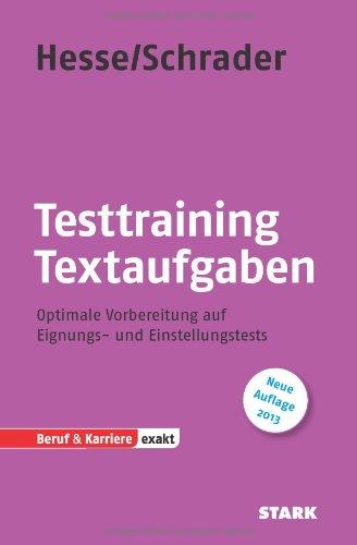 Testtraining Beruf & Karriere / Testtraining - Textaufgaben: Optimale Vorbereitung auf Eignungs- und Einstellungstests