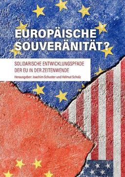 Europäische Souveränität?: Solidarische Entwicklungspfade der EU in der Zeitenwende