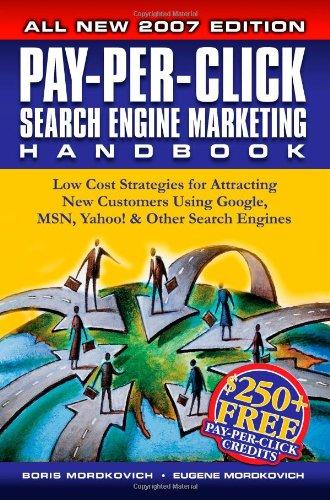 Pay-Per-Click Search Engine Marketing Handbook: Low Cost Strategies for Attracting New Customers Using Google, MSN, Yahoo! & Other Search Engines: Low ... Using Google, Yahoo & Other Search Engines