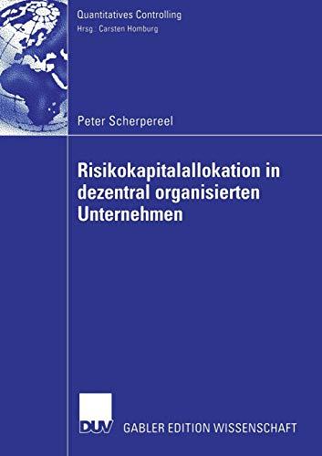 Risikokapitalallokation in dezentral organisierten Unternehmen (Quantitatives Controlling)