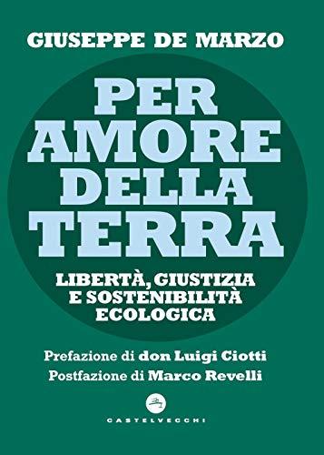 Per amore della terra: Libertà, giustizia e sostenibilità ecologica (Nodi)